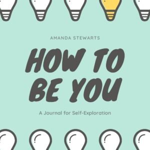 How to be you