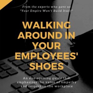 Walkin\' around your employees shoes